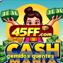 gemidos quentes